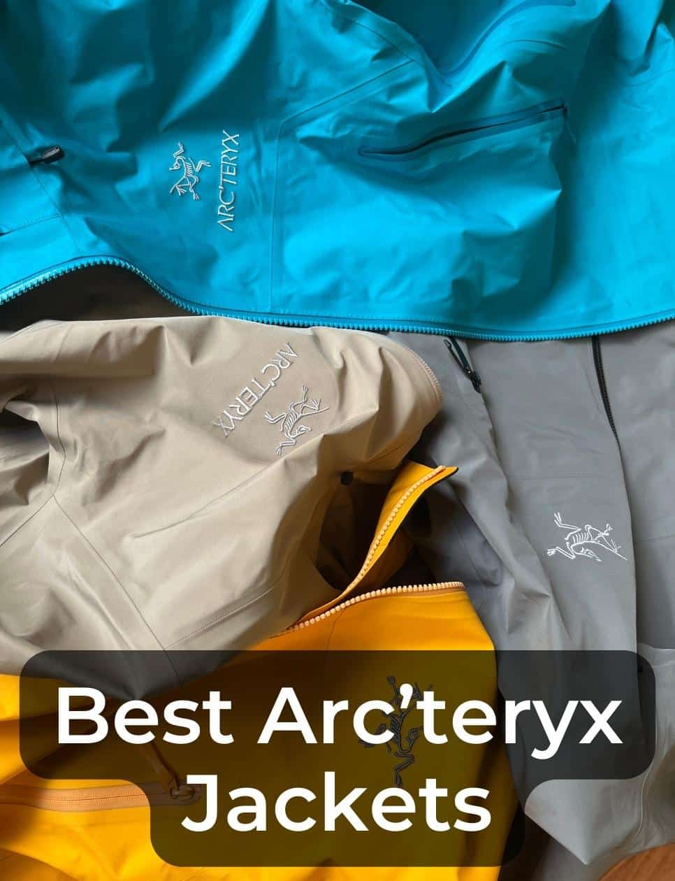 Best Arc'teryx Jackets. Hands on reviews with dozens of them.