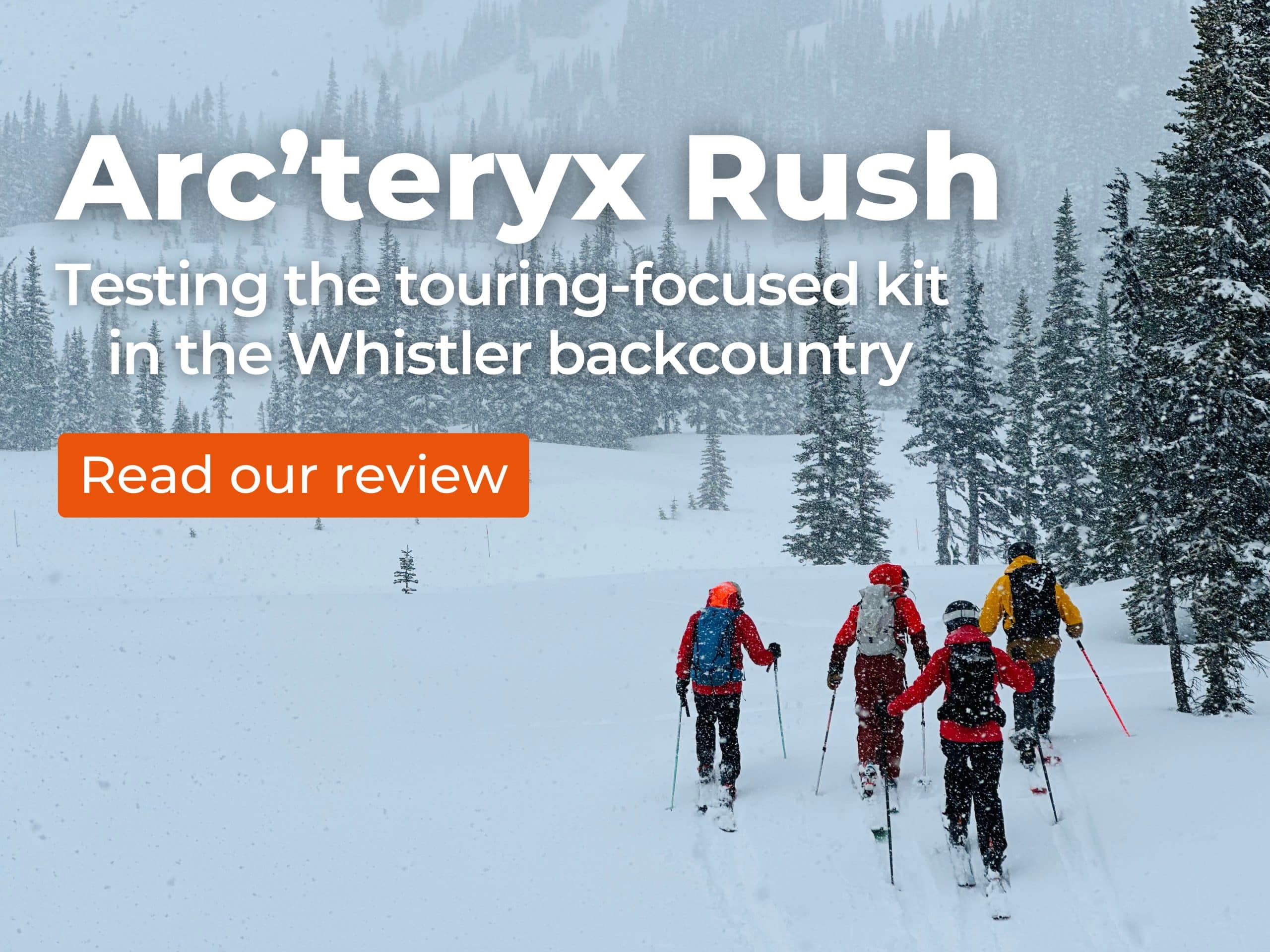 Arc'teryx Rush review hero image with skiers touring in the backcountry.